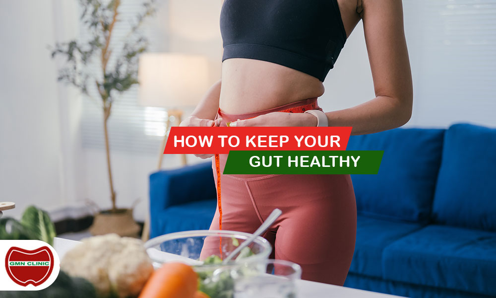 How to keep your gut healthy